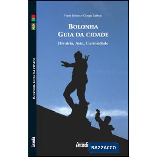 Bologna. Guida alla città. Storia, arte, curiosità. Ediz. portoghese. Con CD-ROM