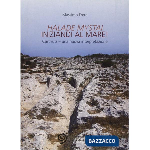 Halade mystai-Iniziandi al mare! Cart ruts, una nuova interpretazione
