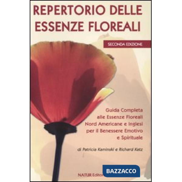 Repertorio delle essenze floreali. Guida completa alle essenze floreali nord americane e inglesi per il benessere emotivo e spir