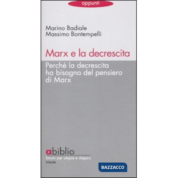 Marx e la decrescita. Perché la decrescita ha bisogno del pensiero di Marx