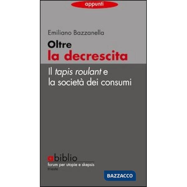 Oltre la decrescita. Il tapis roulant e la società dei consumi