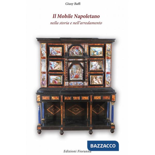 Mobile napoletano nella storia e nell'arredamento (Il)
