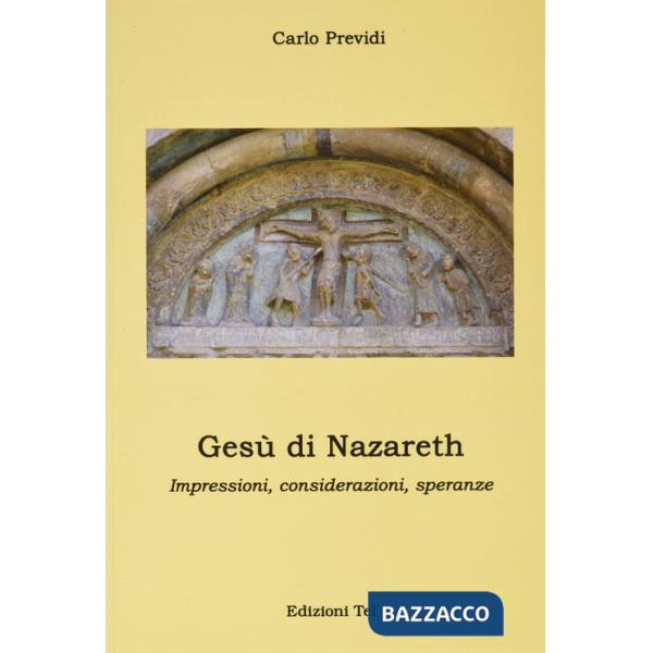 Gesù di Nazareth, impressioni, considerazioni, speranze
