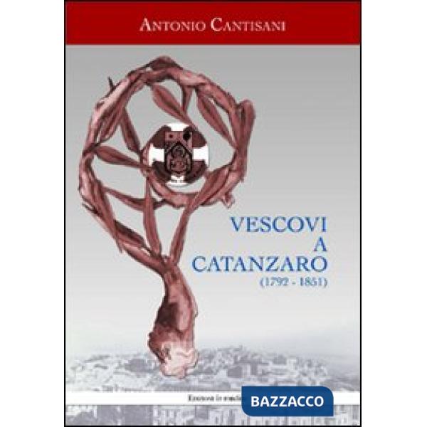 Vescovi a Catanzaro (1792-1851)