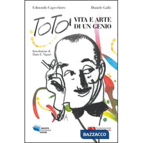 Totò. Vita e arte di un genio