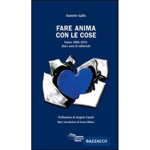Fare anima con le cose. Viator 2000-2009: dieci anni di editoriali