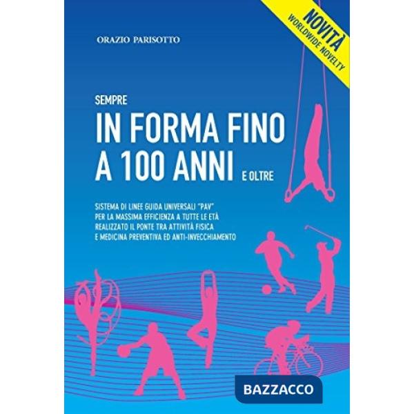 Sempre in forma fino a 100 anni e oltre
