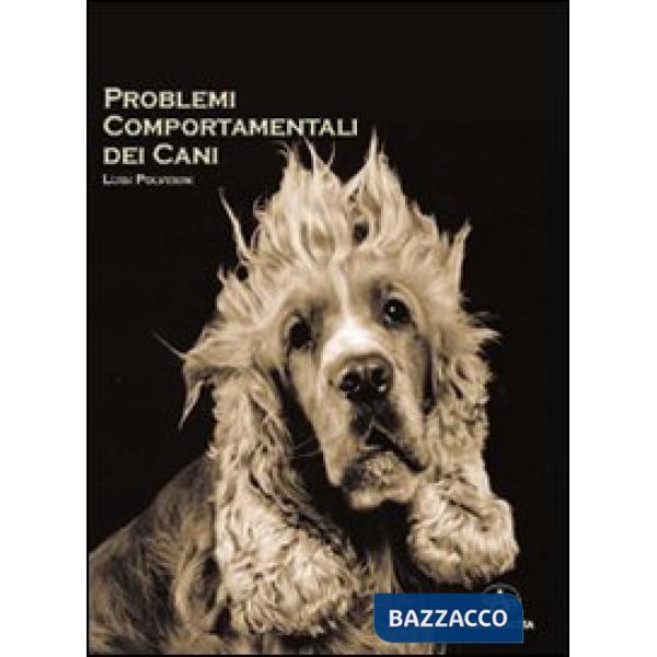 Problemi comportamentali dei cani. Come capire e recuperare i disturbi del compo