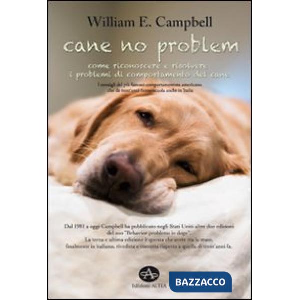 Cane no problem. Come riconoscere e risolvere i problemi di comportamento del ca
