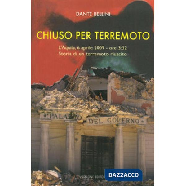 Chiuso per terremoto. Storia di un terremoto riuscito