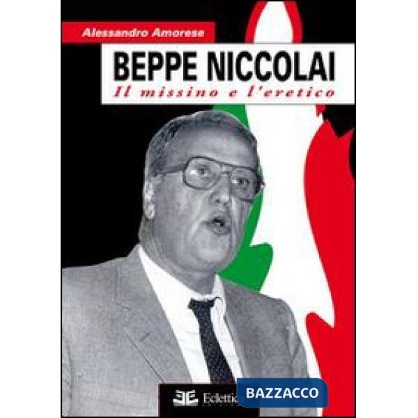 Beppe Niccolai. Il missino e l'eretico
