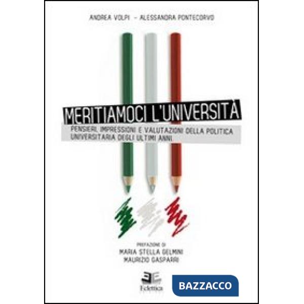 Meritiamoci l'Università. Pensieri, impressioni e valutazioni della politica uni