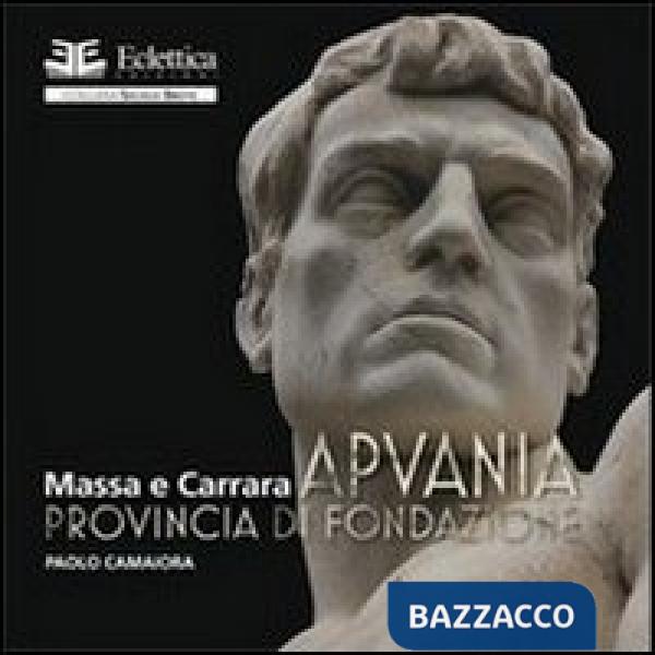Apuania. Provincia di Fondazione Massa e Carrara