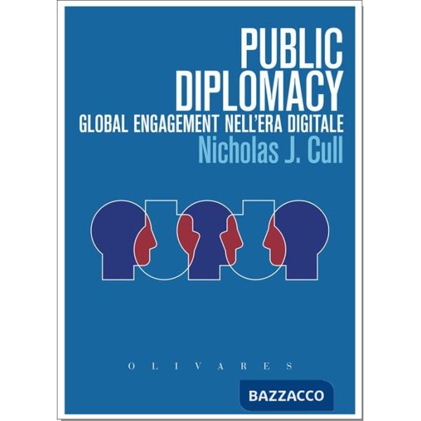 Public diplomacy. Global engagement nell'era digitale
