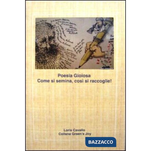 Poesia gioiosa. Come si semina, così si raccoglie
