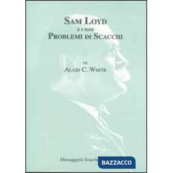 Sam Loyd e i suoi problemi di scacchi