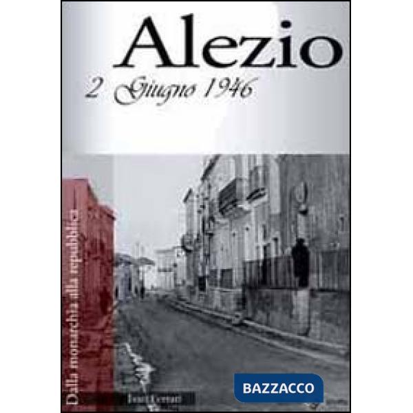 Alezio 2 giugno 1946. Dalla monarchia alla repubblica
