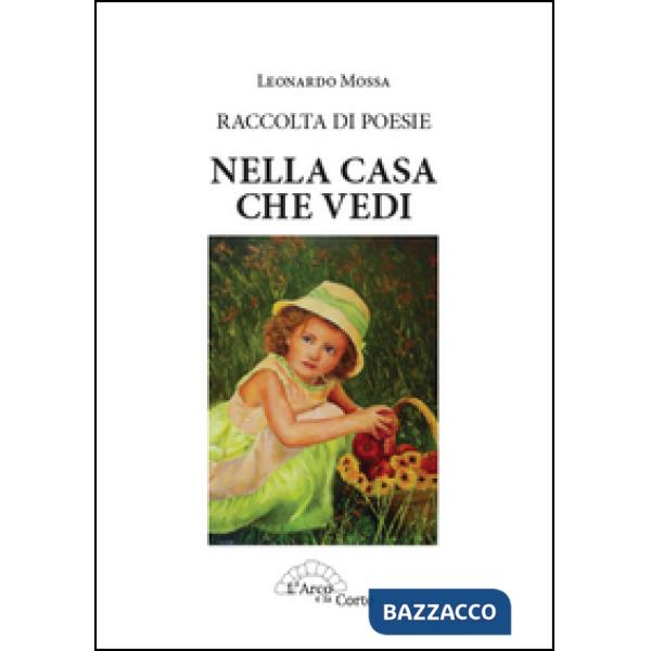 Nella casa che vedi. Raccolta di poesie