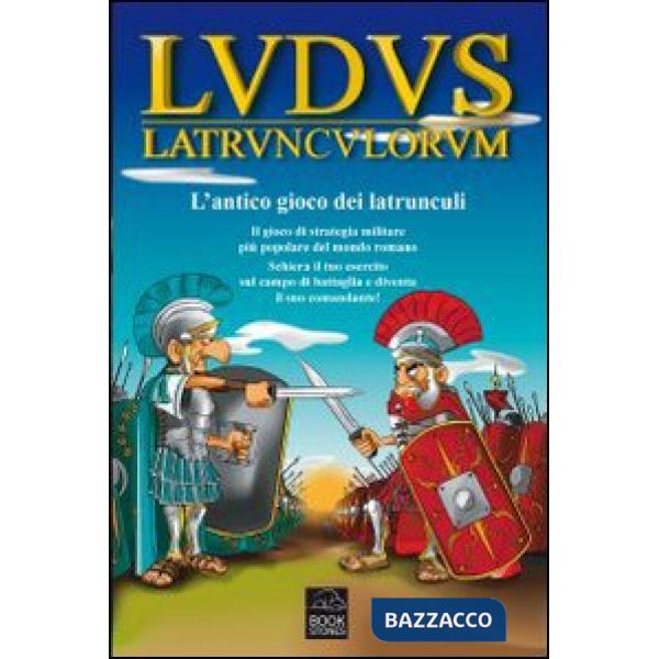 Ludus latrunculorum. L'antico gioco dei latrunculi