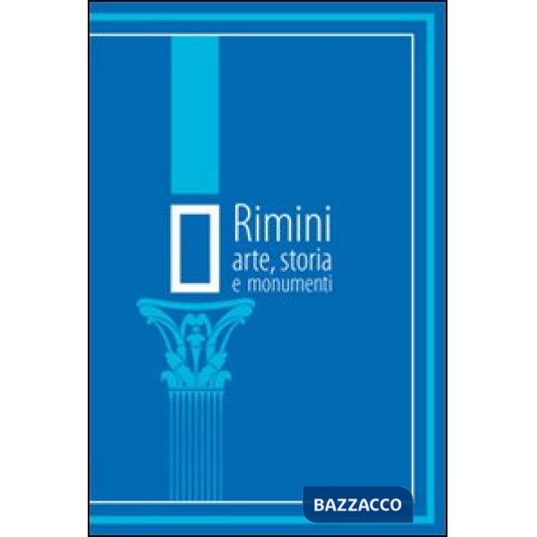 Rimini. Arte, storia e monumenti