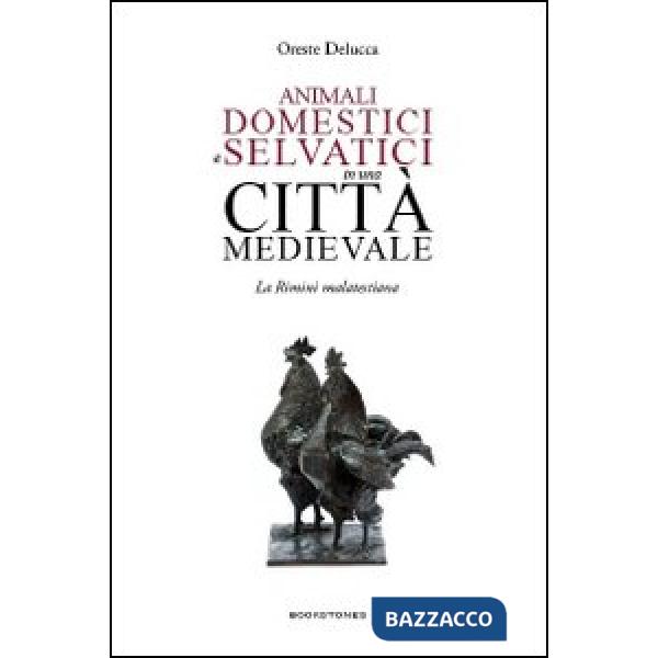Animali domestici e selvatici in una città medievale. La Rimini malatestiana