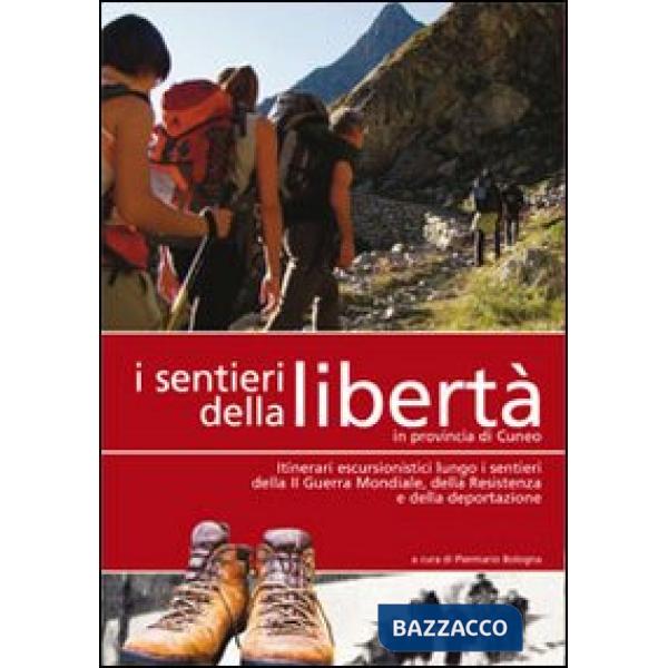 Sentieri della libertà in provincia di Cuneo (I)