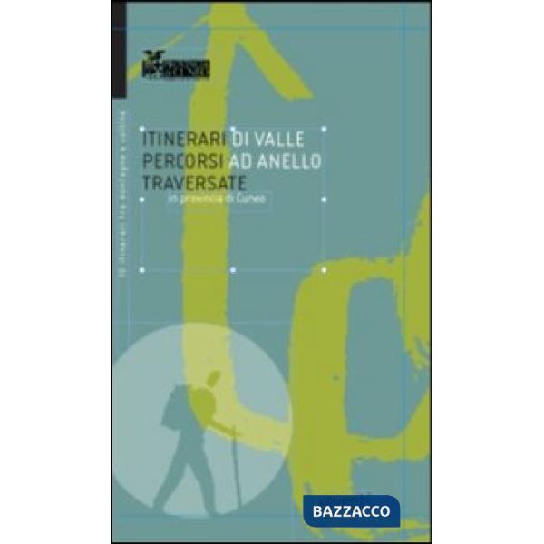 Itinerari di valle, percorsi ad anello, traversate in provincia di Cuneo