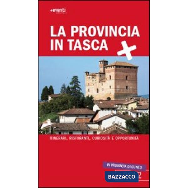 Provincia in tasca. Itinerari, curiosità e opportunità in provincia di Cuneo (La