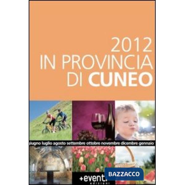 2012 in provincia di Cuneo. Annual degli eventi