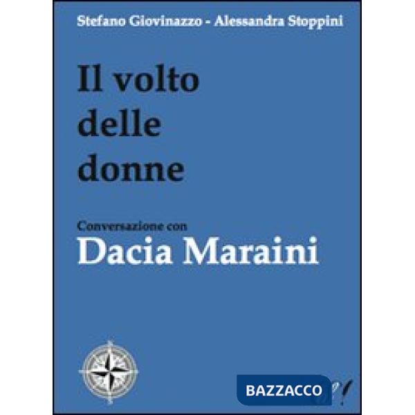 Volto delle donne. Conversazione con Dacia Maraini (Il)