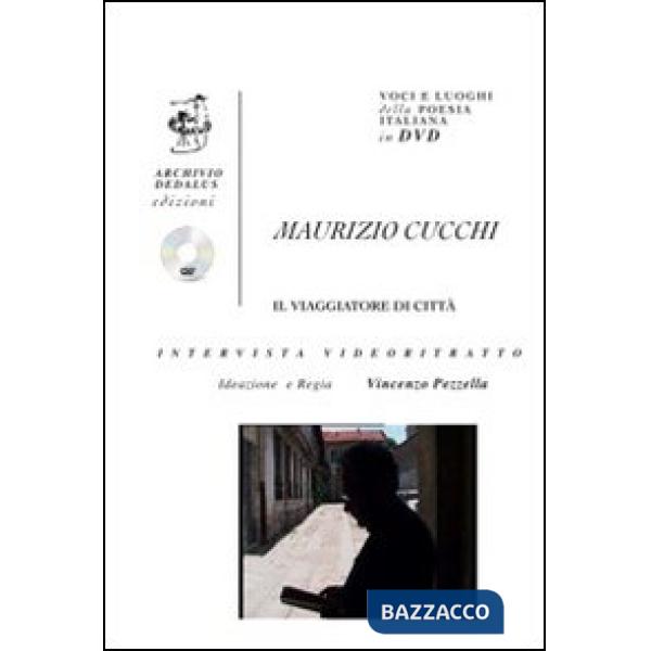 Maurizio Cucchi. Il viaggiatore di città. Con DVD