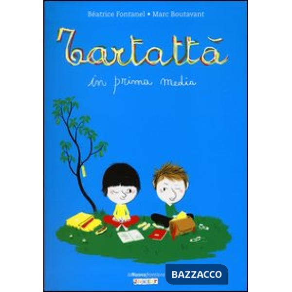 Tartattà in prima media. Ediz. illustrata