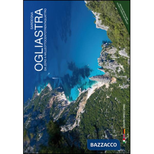Ogliastra da zero a 1834. Ediz. italiana, inglese e tedesca