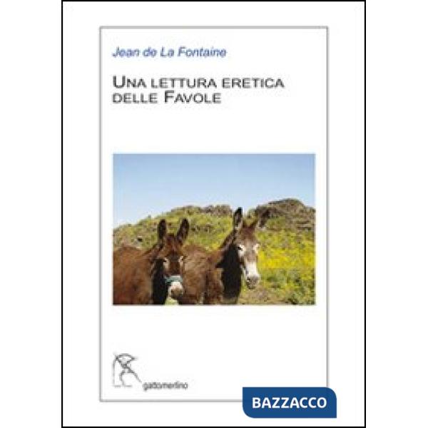 Lettura eretica delle favole di La Fontaine (Una)