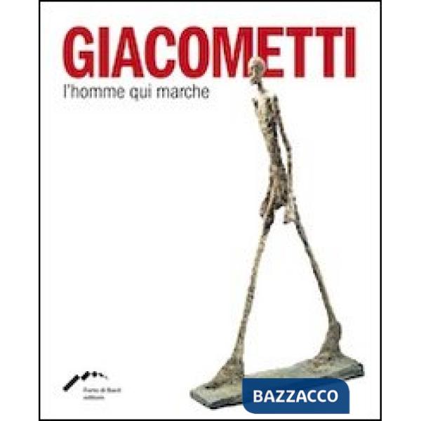 Giacometti. L'homme qui marche. Ediz. multilingue