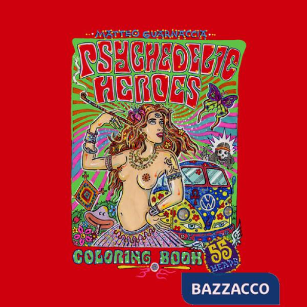 Psychedelic heroes. Coloring book. Ediz. illustrata