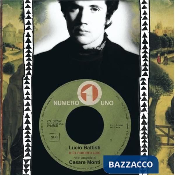 Lucio Battisti e la numero uno nelle fotografie di Cesare Monti. Ediz. illustrata
