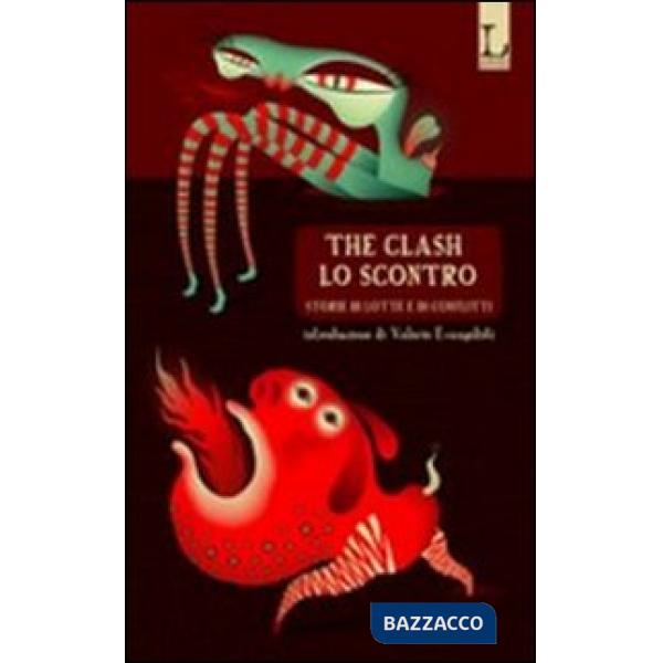 Clash-Lo scontro. Storie di lotte e di conflitti (The)