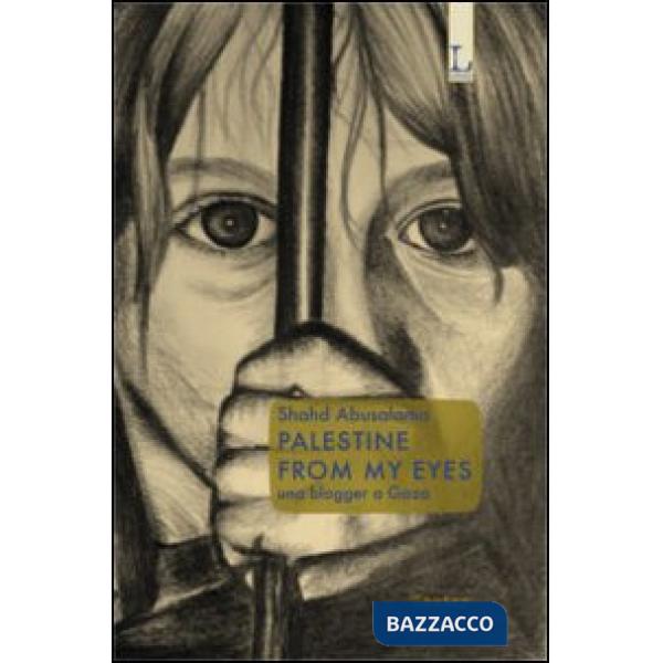 Palestine from my eyes. Una blogger a Gaza