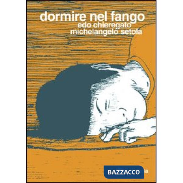 Dormire nel fango. Ediz. italiana e inglese