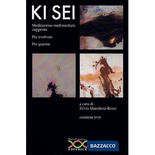 Ki sei. Meditazione multimediale suggerita per evolvere per guarire. Con DVD video