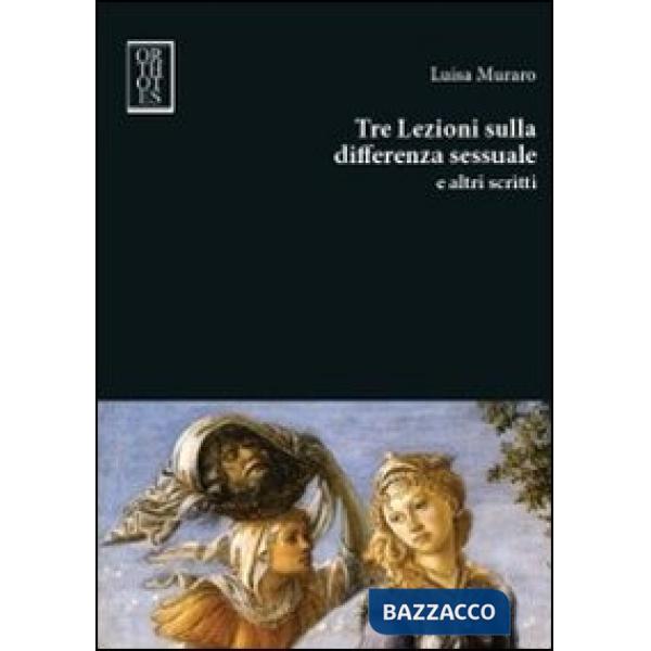 Tre lezioni sulla differenza sessuale e altri scritti