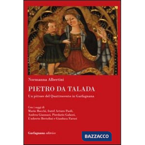 Pietro da Talada. Un pittore del Quattrocento in Garfagnana