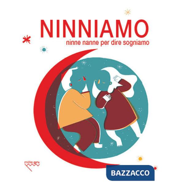Ninniamo. Ninne nanne per dire sogniamo