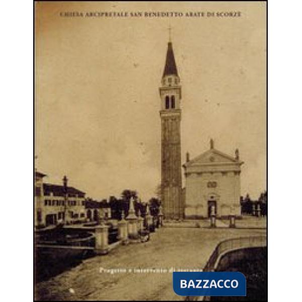 Chiesa arcipretale San Benedetto Abate di Scorzé. Progetto e intervento di resta