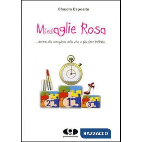 M(ed)aglie rosa... donne alla conquista della vita e più oltre