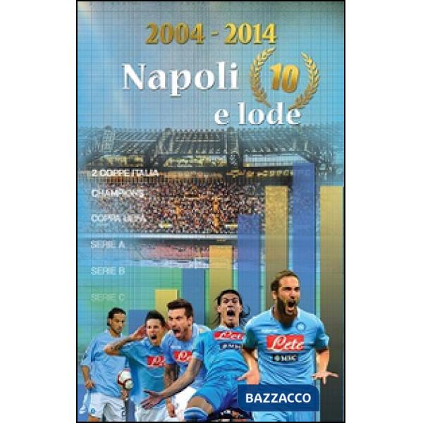 2004-2014 Napoli 10 e lode