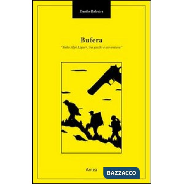 Bufera. Sulle Alpi Liguri tra giallo e avventura