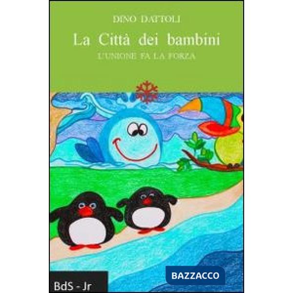 Città dei bambini. L'unione fa la forza (La)
