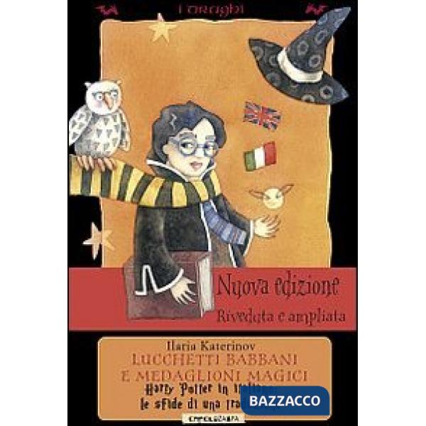 Lucchetti babbani e medaglioni magici. Harry Potter in italiano: le sfide di una traduzione
